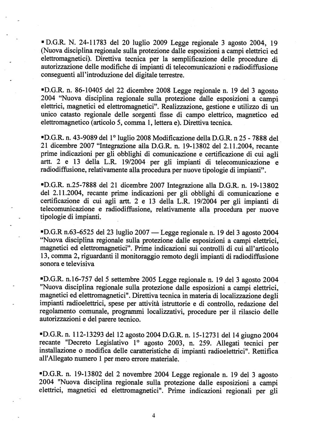 D.G.R. N. 24-11783 del 20 luglio 2009 Legge regionale (Nuova disciplina regionale sulla protezione dalle esposizioni elettromagnetici).