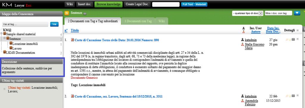 Archivio per la condivisione della conoscenza LKMS permette di archiviare documenti in formato elettronico (documenti pdf o word, immagini, video, ) e i riferimenti a materiale esterno (url, link a