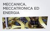 Studio delle macchine e dei macchinari, loro progettazione, costruzione, collaudo e manutenzione Due articolazioni: MECCANICA E MECCATRONICA ENERGIA