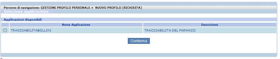 Nel caso specifico dell applicazione Tracciabilità del Farmaco, è necessario selezionare la voce TRACCIABILITABOLLINI e premere sul pulsante Conferma.