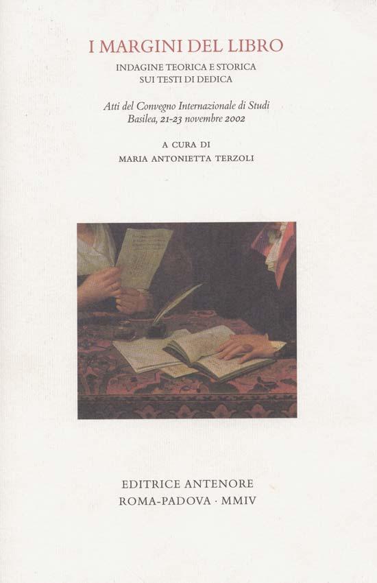 FURIO BRUGNOLO ROBERTO BENEDETTI La dedica tra Medioevo e Rinascimento: testo e immagine in I margini del libro.