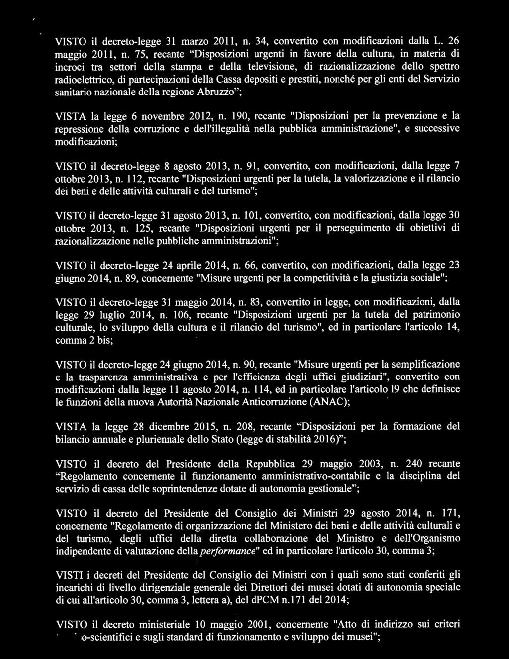 della Cassa depositi e prestiti, nonché per gli enti del Servizio sanitario nazionale della regione Abruzzo"; VISTA la legge 6 novembre 2012, n.