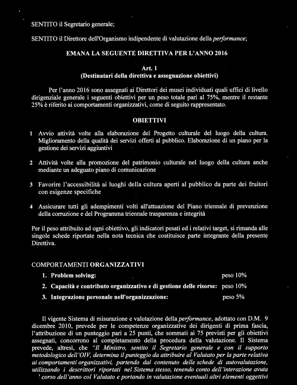 peso totale pari al 75%, mentre il restante 25% è riferito ai comportamenti organizzativi, come di seguito rappresentato.