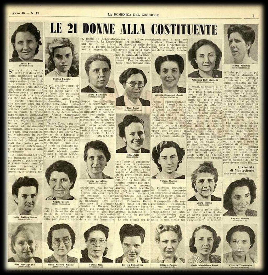 Assemblea Costituente 21 donne appartenenti a tutti i partiti politici (tranne che a quello fascista) vengono scelte per far parte dell Assemblea che ha il