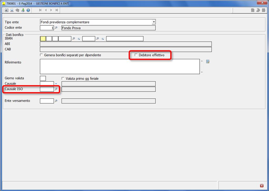 TB0305 / TB0801 / TB1001 / TB0013 Tabelle Enti / Fondi / Sindacati / Soggetti creditori Nella sezione Bonifici presente nelle tabelle in oggetto sono stati inseriti i seguenti campi: Causale ISO: