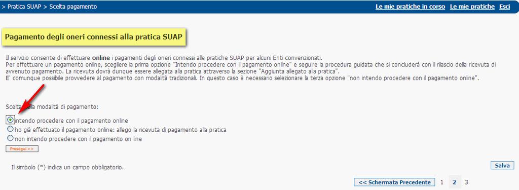 Pagamento online oneri SUAP (in sperimentazione) Tra i servizi essenziali che il SUAP deve assicurare alle imprese è previsto il pagamento online degli oneri connessi ad una pratica (d.p.r. 160/2010 art.