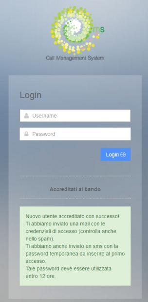 3 - Login alla piattaforma Contestualmente alla ricezione dell email, il Candidato riceverà via sms (al numero di cellulare indicato