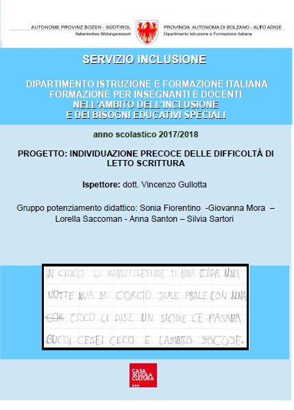 Da quasi un decennio è attiva nella scuola primaria un azione di rilevazione precoce delle difficoltà di letto-scrittura.