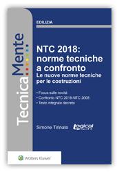 NTC 2018: norme tecniche a confronto - ebook La guida già aggiornata alle nuove Norme Tecniche Costruzioni: un prontuario che confronta punto per punto il decreto le NTC 2008 e le NTC 2018, con il