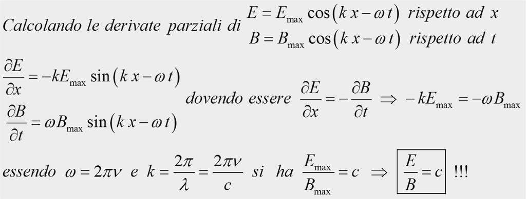 Calcolo equazione d onda In ogni istante, in un onda elettromagnetica, il rapporto tra il