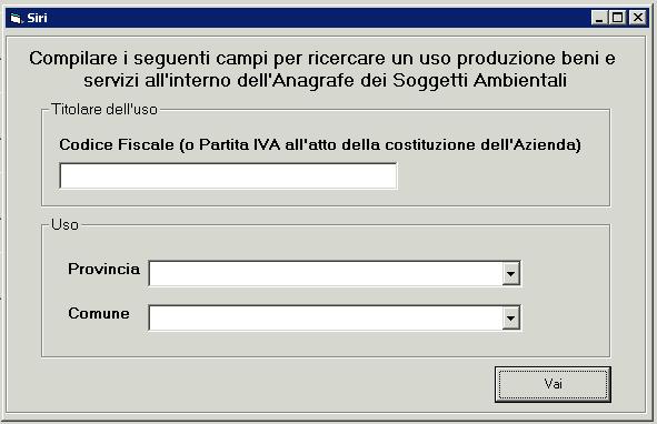 8 Inserire il codice fiscale del titolare dell uso Inserire la Provincia e il Comune di localizzazione dell uso Il sistema cerca nell Anagrafe la sede operativa localizzata nel Comune specificato.