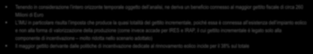 l imposta che produce la quasi totalità del gettito incrementale, poiché essa è connessa all esistenza dell impianto eolico e