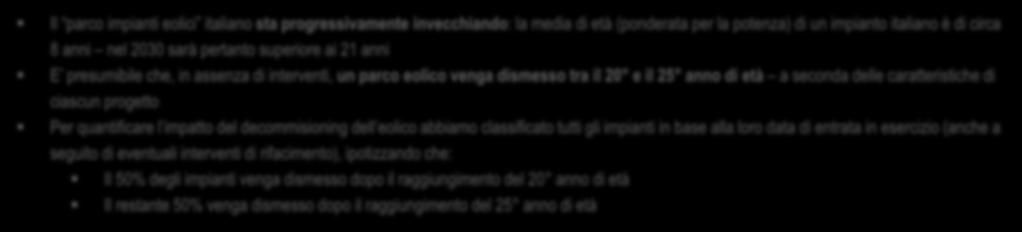 venga dismesso tra il 20 e il 25 anno di età a seconda delle caratteristiche di ciascun progetto Per quantificare l impatto del decommisioning dell eolico