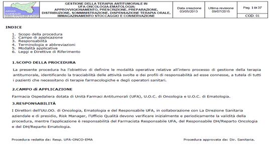 PROCESSI OPERATIVI Approvvigionamento del Farmaco (UFA) Stoccaggio e conservazione (valido per UFA ONCO ed EMA) Presa in carico del paziente Prescrizione della Terapia Preparazione Terapia ANCILLARE