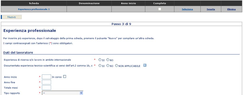 Scheda 3 di 9 Esperienza professionale La compilazione della scheda è obbligatoria. Documentata esperienza tecnico-scientifica ai sensi dell art.