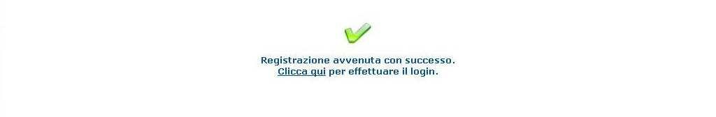 Dopo aver compilato i campi richiesti, cliccare sul pulsante Registra per salvare i dati: apparirà il seguente messaggio di conferma dell avvenuta registrazione.