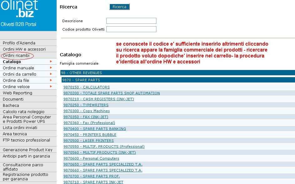 ORDINI RICAMBI Le modalità sono identiche a quelle viste per gli ordini HW e accessori, ma non esiste