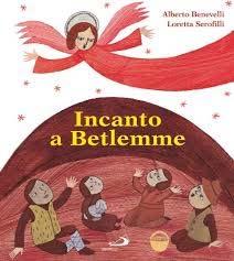 Edizioni Il Messaggero Padova INCANTO A BETLEMME Il raccontastorie viene da lontano. Porta sulle spalle una grossa cesta.