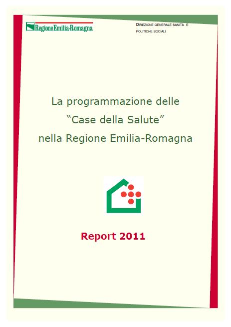 alla programmazione delle Case della Salute Le Aziende USL della Regione hanno definito nel corso del 2011 la programmazione delle Case della Salute seguendo le