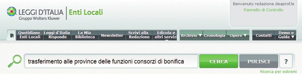 Infatti, il motore di ricerca agisce simultaneamente su tutte le banche dati del Sistema Leggi d Italia.