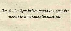 PRINCIPIO DI RISPETTO DELLE MINORANZE LINGUISTICHE Nel nostro paese vi sono gruppi di persone che hanno