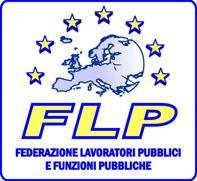 Federazione Lavoratori Pubblici e Funzioni Pubbliche Coordinamento Nazionale FLP Sanità 00187 ROMA Via Piave 61 sito internet: www.flpsanita.it Email: flpsanita@flp.it tel. 06/42013410 Segr.gen.