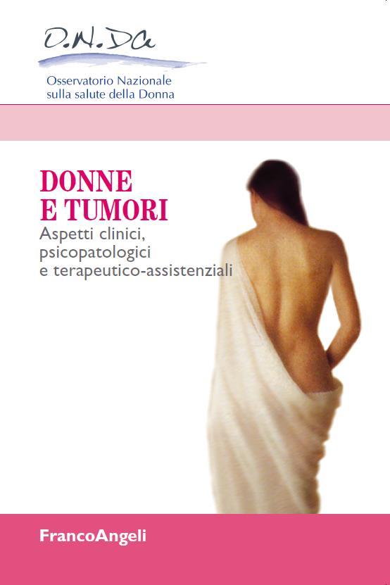 Onda e tumore al seno Volume Onda 2014 Donne e tumori I parte: I tumori nelle donne 1. Il tumore della mammella 2. Il tumore al collo dell utero 3. Il tumore dell ovaio 4.