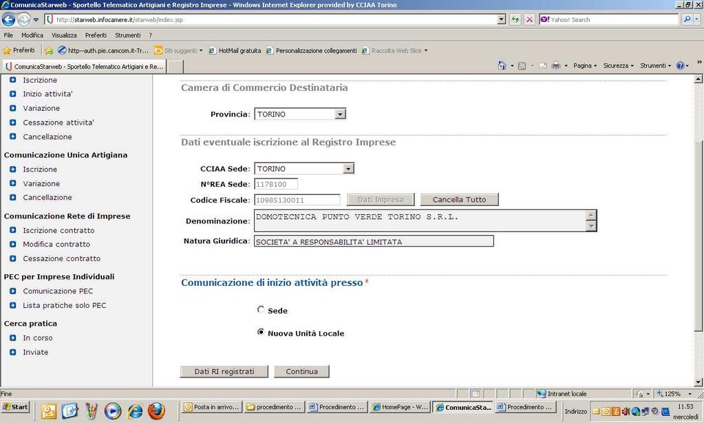 compilare i campi come richiesto dal sistema selezionare Nuova Unità Locale cliccare su Continua Se l unico adempimento da comunicare è il primo inizio dell attività presso l unità locale, proseguire