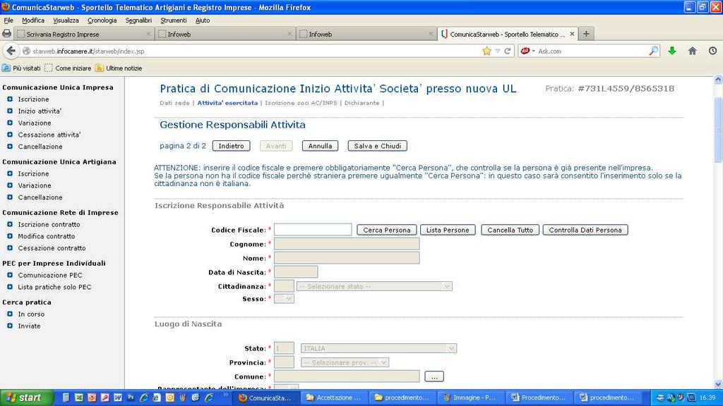 per dichiarare i dati del preposto all unità locale 1) indicare il codice fiscale del soggetto, diverso dal legale rappresentante, che viene nominato preposto per l unità locale 2) cliccare su Cerca