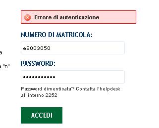 Possibili errori: - nel caso in cui il sistema restituisca il messaggio errore di autenticazione significa che è stata inserita una password NON corretta (attenzione al maiuscolo!