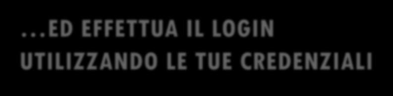 EFFETTUA IL LOGIN