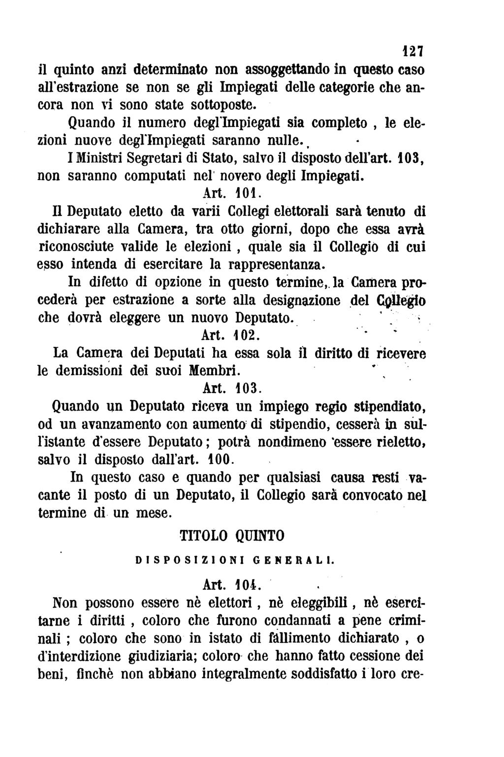 127 il quinto anzi determinato non assoggettando in questo caso all'estrazione se non se gli Impiegati delle categorie che an cora non vi sono state sottoposte.