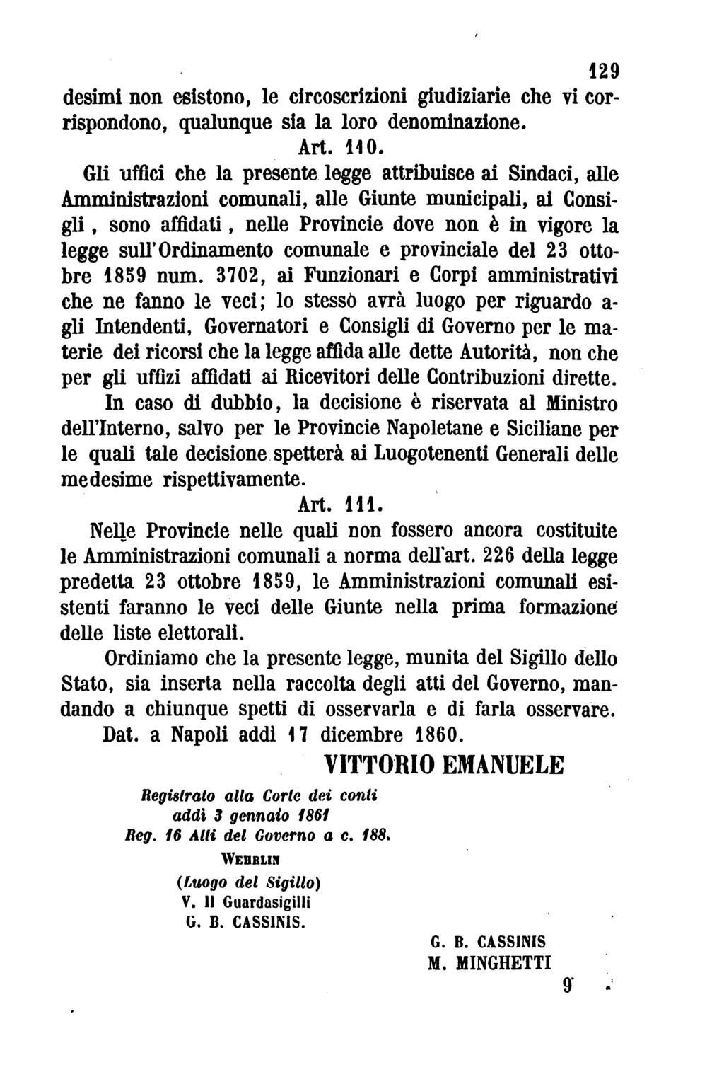 129 desimi non esistono, le circoscrizioni giudiziarie che vi cor rispondono, qualunque sia la loro denominazione. Art. 110.