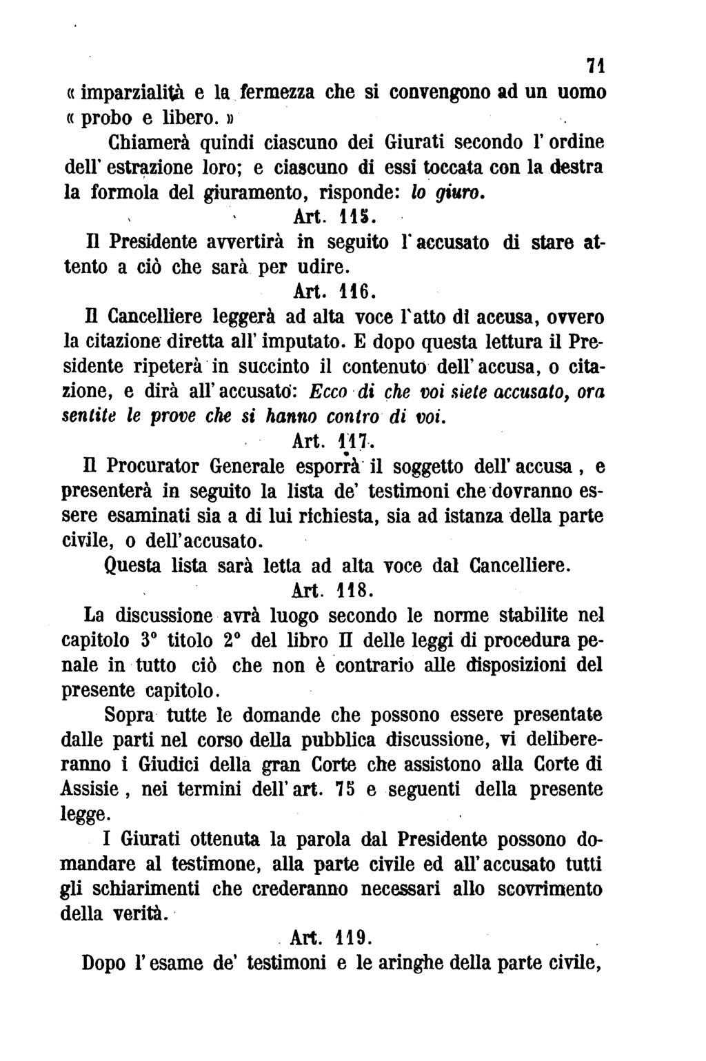 71 «imparzialità e la fermezza che si convengono ad un uomo «probo e libero.