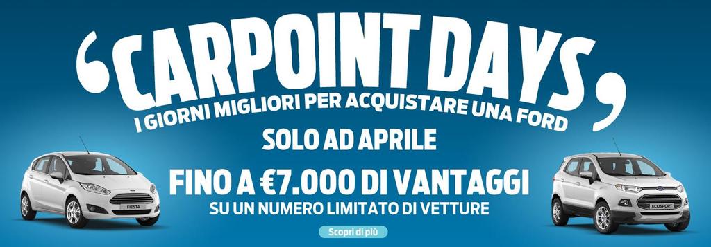 APRILE CARPOINT Con i Carpoint Days ricevi fino a 7.000 di vantaggi in più rispetto al listino ufficiale!