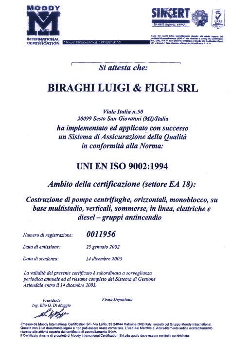 www.olper.com CERTIFICAZIONE SECONDO UNI EN ISO 2 BIRAGHI POMPE E FONDERIE S.R.L. SEDE AMMINISTRATIVA E COMMERCIALE Viale Italia Sesto San Giovanni Tel. 221 ( LINEE R.A.) Fax 22 info@biraghipompe.