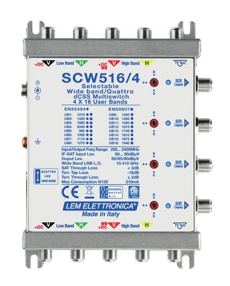 dcss/scr/legacy a 5 CAVI - con telealimentazione LNB LNB Quattro / Wide Band selezionabile Livello uscita SCR/dCSS regolabile 86/90/94 dbµv Livello uscita Legacy 85 dbµv Alimentazione LNB da