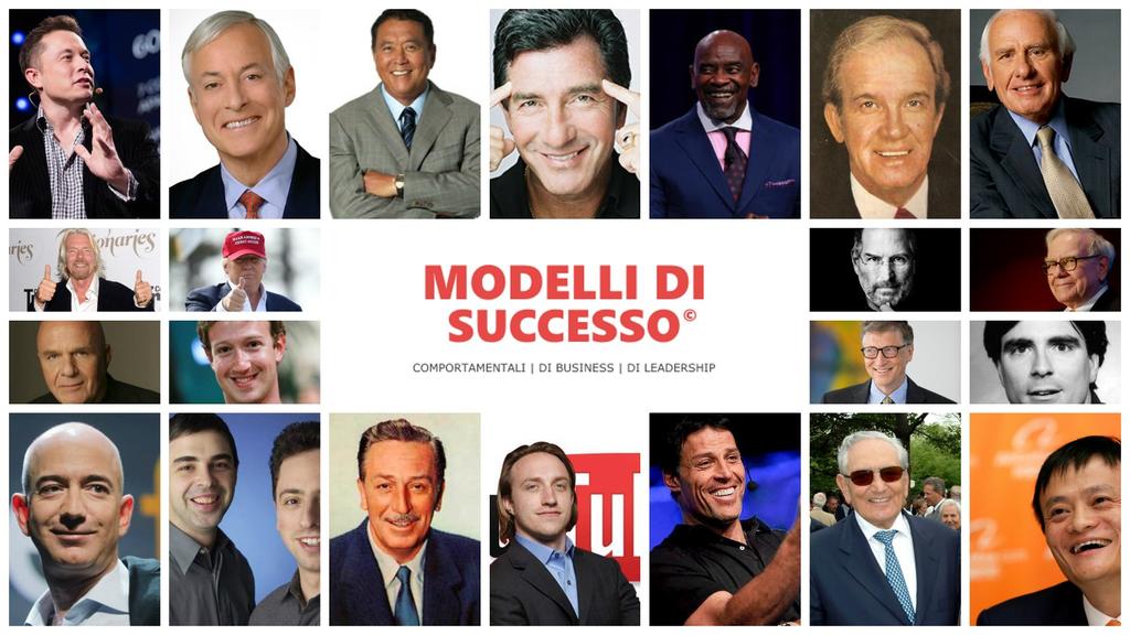 I modelli comportamentali delle persone di successo che puoi apprendere e far tuoi per migliorare nella vita e nel business. Cos è Modelli di Successo e come può esservi utile?