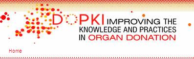 Progetti Europei Centro Nazionale Trapianti DOPKI (Improving Knowledge of Potentional Organ Donation) Scopo di questo progetto è la creazione di strumenti specifici per valutare il