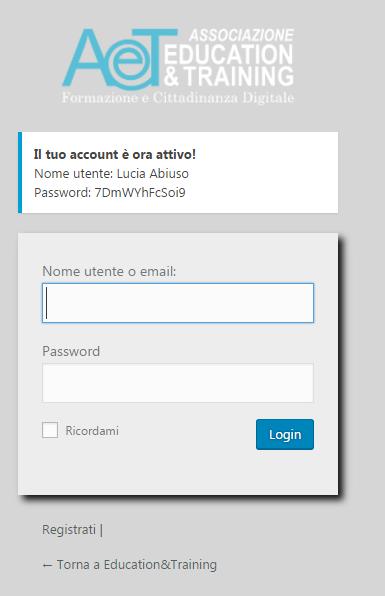 utente e password (come promemoria ricevuto anche
