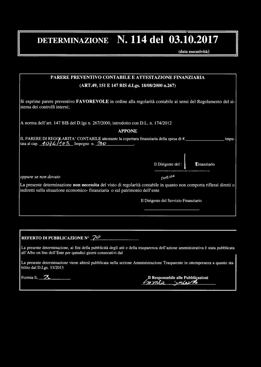 267/2000, introdotto con D.L. n. 174/2012 APPONE IL PARERE DI REGOLARITÀ CONTABILE attestante la copertura finanziaria della spesa di. _ imputata al cap. 4Ù^ t Af g S Impegno n. IbO.