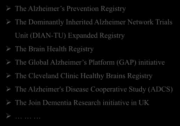 I REGISTRI DI MALATTIA The Alzheimer s Prevention Registry The Dominantly Inherited Alzheimer Network