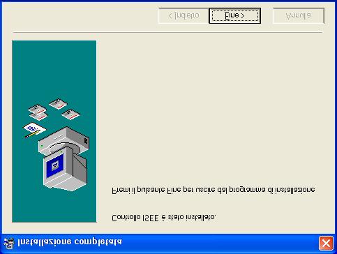 10) Nella videata Installazione completata premere il tasto Fine per uscire.