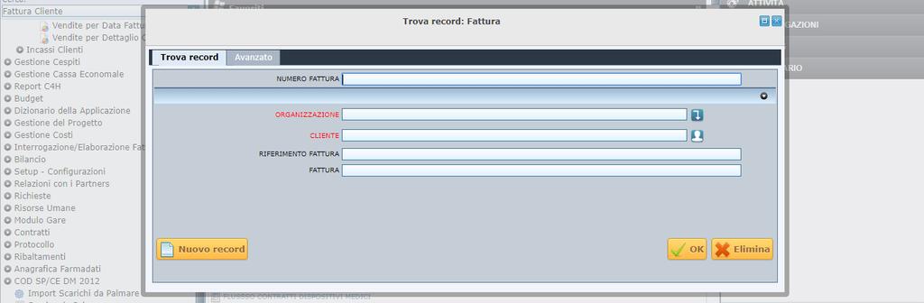 Nav: Fattura di Vendita > Fattura Cliente Per registrare una fattura aprire la Maschera Fattura Clienti Cliccando su Fattura Clienti si aprirà la finestra pop-up Trova Record: