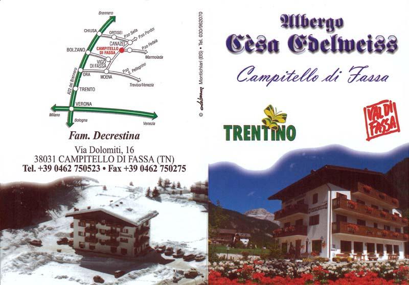 Benvenuti L'Albergo Cèsa Edelweiss è un ambiente a conduzione familiare, situato a Campitello di Fassa in posizione tranquilla e vicina al centro del paese.