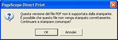 Messaggi di avvertimento/errore 10 10 Messaggi di avvertimento/errore I messaggi di errore che compaiono quando si eseguono stampe con PageScope Direct Print sono descritte di seguito. 10.1 Messaggi inerenti alle versioni PDF Questo messaggio viene visualizzato se la stampante supporta file PDF ver.