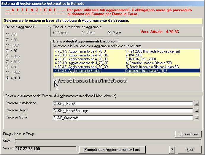 Bollettino 4.70.3E - 3 1 PER APPLICARE L AGGIORNAMENTO L aggiornamento è disponibile tramite il sistema di aggiornamento automatico in remoto. 1. Per effettuare l aggiornamento, dal Desktop entrare nella funzione Da Avvio (Start) Programmi King 4.