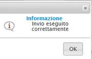 Un messaggio di Informazione a video confermerà l esito corretto dell Invio.