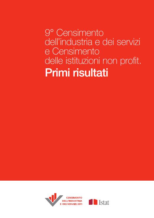 Documentazione I.stat, il datawarehouse dell Istat, al tema Censimento industria, istituzioni pubbliche e non profit 2011. Al datawarehouse si accede sia dalla home page di www.istat.