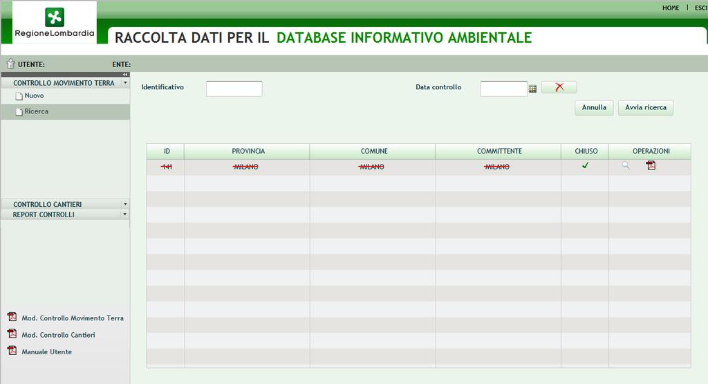 Compilando opportunamente i filtri di ricerca e cliccando sul tasto Avvia ricerca, in tabella verranno riportati i controlli soddisfacenti i criteri impostati.